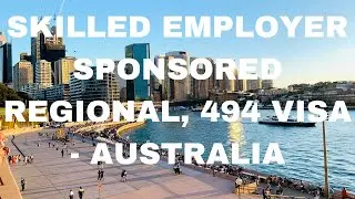 SKILLED EMPLOYER SPONSORED REGIONAL VISA - 494 VISA AUSTRALIA ASSISTANCE - MIGRATION AGENTS ADVICE