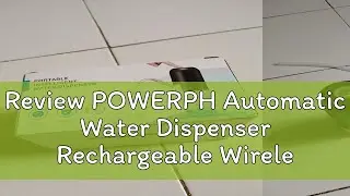 Review POWERPH Automatic Water Dispenser Rechargeable Wireless Intelligent Pump For Bottled Distill