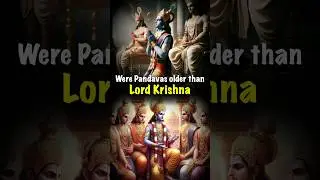 Were Pandavas older than Shri Krishna? #krishna #mahabharat