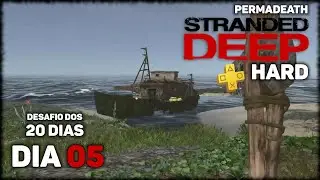 [Dia 05] Stranded Deep HARD PERMADEATH (PS4 Pt-Br) | O Retorno para a Base (2a. Temporada)