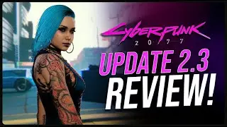 Everything Added in Cyberpunk 2077 Patch 2.3 &ndash; A Complete Recap
