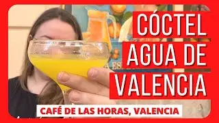 🍊 AGUA DE VALENCIA del FAMOSO Café de Las Horas 🕰