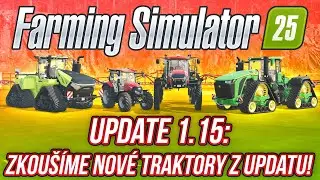 ZKOU&Scaron;&Iacute;ME TRAKTORY Z UPDATU 1.15: JOHN DEERE 9RX 830, CASE VESTRUM & PATRIOT | Farming Simulator 25