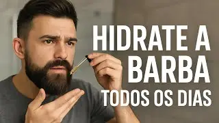 A Import&acirc;ncia de Hidratar a Barba Todos os Dias
