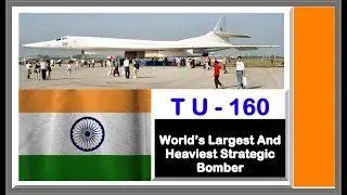 India Considering | Game Changer | Advanced Strategic Bomber TU - 160 | TU &ndash; 160 - EXPLAINED.