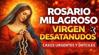 ROSARIO A LA VIRGEN DESATANUDOS PARA CASOS DIFICILES Y URGENTES | ROSARIO MILAGROSO DESATANUDOS