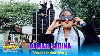 DJ MATI SEDINA VOC. INDAH WATY FT MEKAR JAYA PUTRA SHOW PLAYANGAN DUSUN 1 GEBANG CIREBON