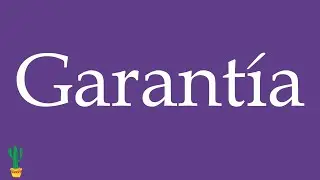 How to Pronounce ''Garant&iacute;a'' (Guarantee, Warranty) Correctly in Spanish 🇲🇽