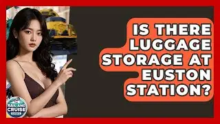 Is There Luggage Storage At Euston Station? - The Rail and Cruise Experts
