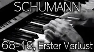Robert SCHUMANN: Op. 68, No. 16 (Erster Verlust)