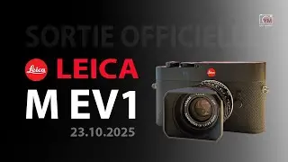 Le Leica M EV1 est là !