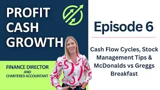 PGC6: Cash Flow Cycles, Stock Management Tips & McDonalds vs Greggs Breakfast