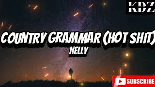 Nelly - Country Grammar (Hot Shit) (Lyrics)