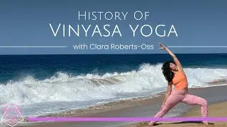 History of Vinyasa Yoga with Clara Roberts-Oss | Practice with Clara Virtual Yoga Studio