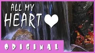 All My Heart (Original)【spywi】