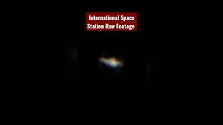 International Space Station Raw Footage #spacevideos #space #spacecontent #iss #astrophotography