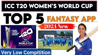 Top 5 Best Fantasy App For ICC T20 Women's World Cup 2024