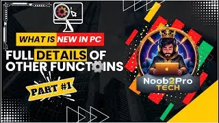 WHAT IS NEW IN PC | EPISODE #2 | IN DETAIL | NOOB2PRO TECH | IN URDU | 2025