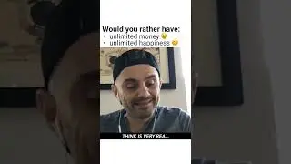 Would you rather have: Unlimited money or Unlimited happiness (Part1)