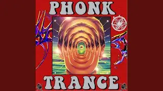 PHONK TRANCE