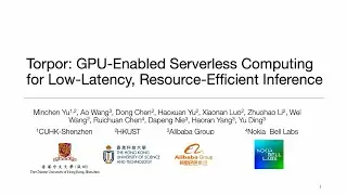 USENIX ATC '25 - Torpor: GPU-Enabled Serverless Computing for Low-Latency, Resource-Efficient...
