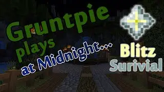 Gruntpie Plays at Midnight... BLITZ SURVIVAL