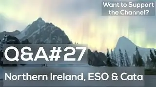 Elder Scrolls Online Thoughts, WoW Cataclysms Issues, Northern Ireland - Q&A 28