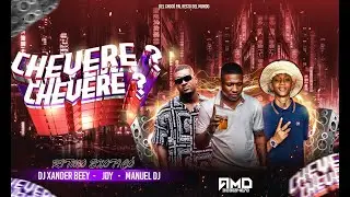 CHEVERE ? MANUEL DJ - JDY - DJ XANDER BEEY