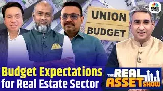 The Real Asset Show: What Real Estate Sector Expects From Budget 2026? Vipin Bhatt
