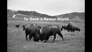 To Seek a Newer World (Film Pitch & Information Video)