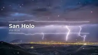 San Holo - We Rise (8D)