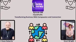 HeartProfit: Transforming Business with Compassion and Connection|The Teaching Journeys Podcast