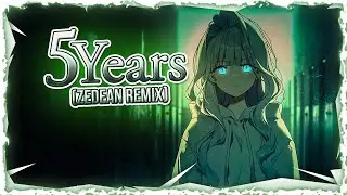 Nightcore - 5 Years (Zedean Remix) (Lyrics)