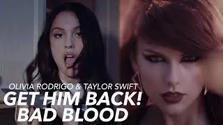 get him back x Bad Blood | Mashup of Olivia Rodrigo x Taylor Swift