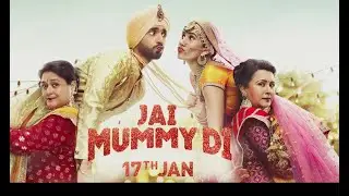 Jai Mummy Di Trailer | Sunny Singh, Sonnalli Seygall, Supriya Pathak, Poonam Dhillon - 17 Jan, 2020