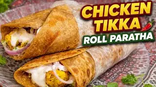 Easy Chicken Tikka Paratha Roll | Kids Lunch Box Recipe | Farah ka Sada Khana