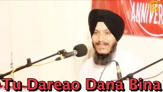 Tu Dareao Dana Bina - Bhai Satvinder Singh Ji & Harvinder Singh Ji Delhi Wale
