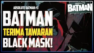 Absolute Batman #3: Black Mask & Tawaran Berbahaya!