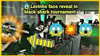 😱LEVINHO FACE REVEALS IN BLACK SHARK TOURNAMENT