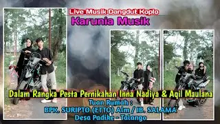 LIVE DANGDUT KARUNIA MUSIC //  DALAM RANGKA PESTA PERNIKAHAN AQIL & NADIYA // DESA PADIKE - TALANGO