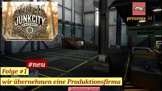Junkcity Factory Simulator #1  wir übernehmen eine Produktionsfirma (deutsch/Let´s play)