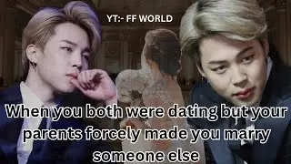 PJM Oneshot| when you both were dating but your parents forcely made you marry someone else| btsff 🔞