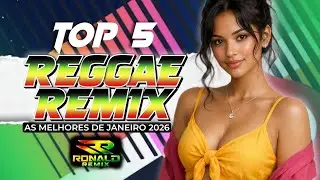 TOP 5 REGGAE REMIX DO CANAL || AS MELHORES DE JANEIRO 2026 (PLAYLIST) ‪@RONALDREMIX