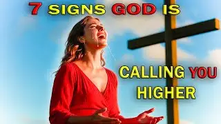 7 Signs God Is Calling You Higher RIGHT NOW (And the Enemy Is Trying to Stop You)