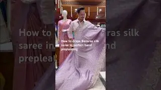 How to drape Banaras silk saree in perfect hand prepleating? #draping #trending #millionviews #drape
