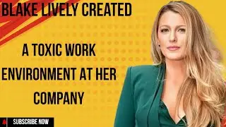 Blake Lively EXPOSED for Creating a Toxic Work Environment at Her Company!