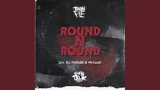 Round N Round (feat. Djflykidd & Mr Cool)