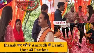 JHANAK ON LOCATION | Jhanak कर रही है Anirudh के लम्बी उम्र की प्रार्थना | 5TH OCTOBER 2024