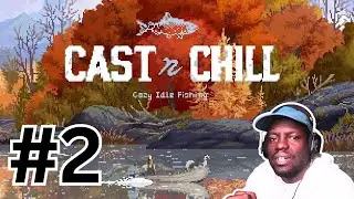 Cast n Chill part 2