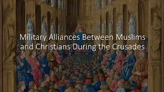 Military Alliances Between Christians and Muslims During the Crusades | Crusades History